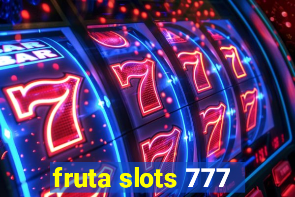 fruta slots 777 - mega jackpot